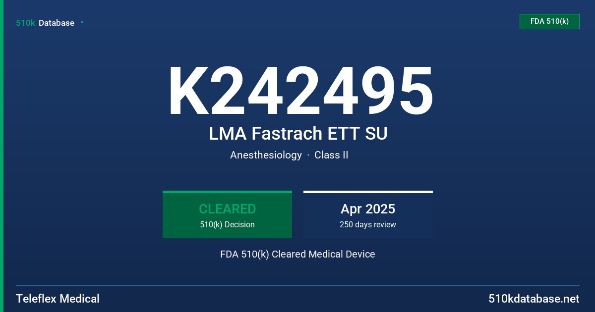 K242495 LMA Fastrach ETT SU FDA 510(k) Cleared Medical Device