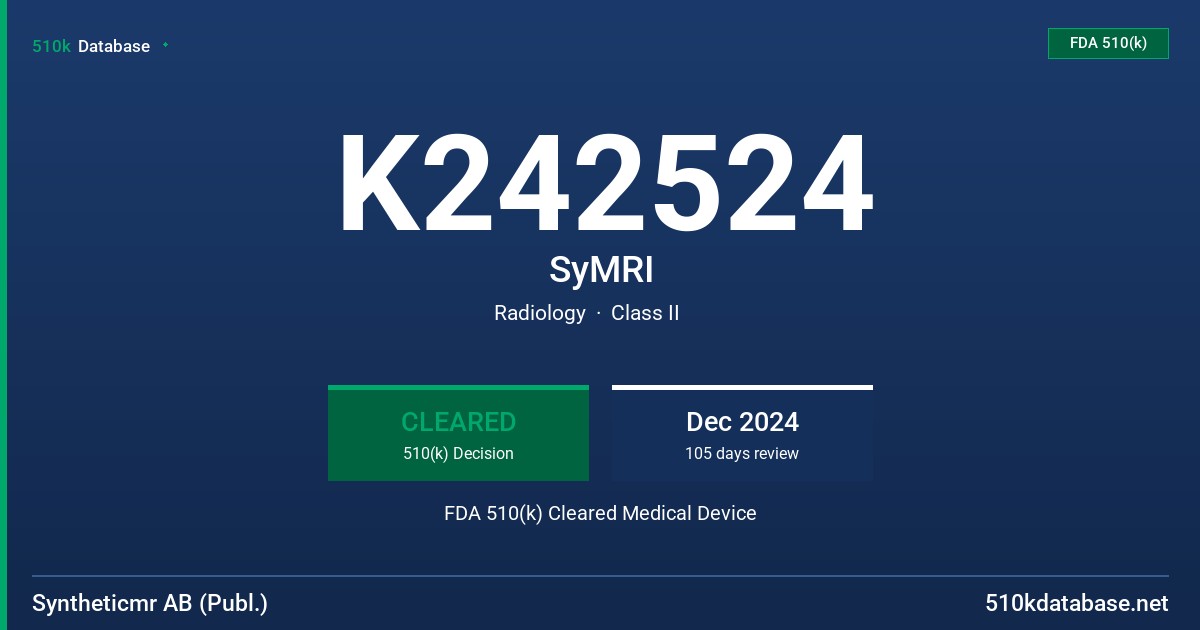 K242524 SyMRI FDA 510(k) Cleared Medical Device