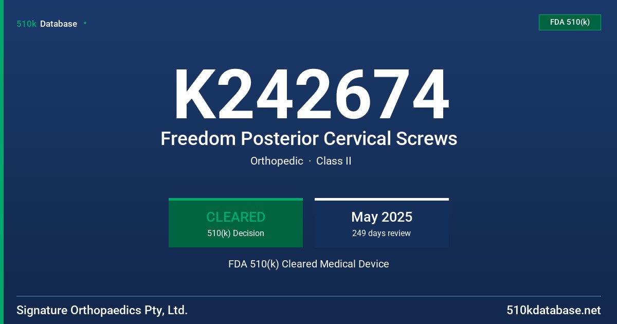 K242674 Freedom Posterior Cervical Screws FDA 510(k) Cleared Medical Device