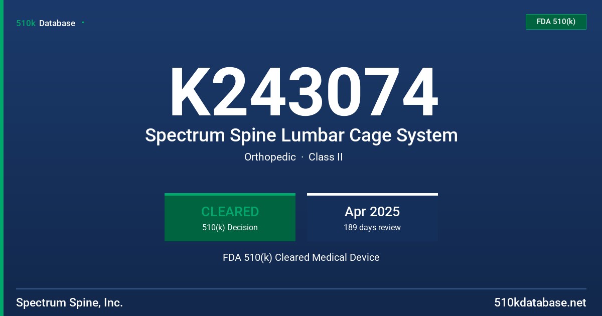 K243074 Spectrum Spine Lumbar Cage System FDA 510(k) Cleared Medical Device