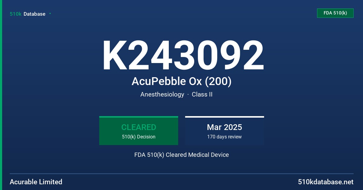 K243092 AcuPebble Ox (200) FDA 510(k) Cleared Medical Device