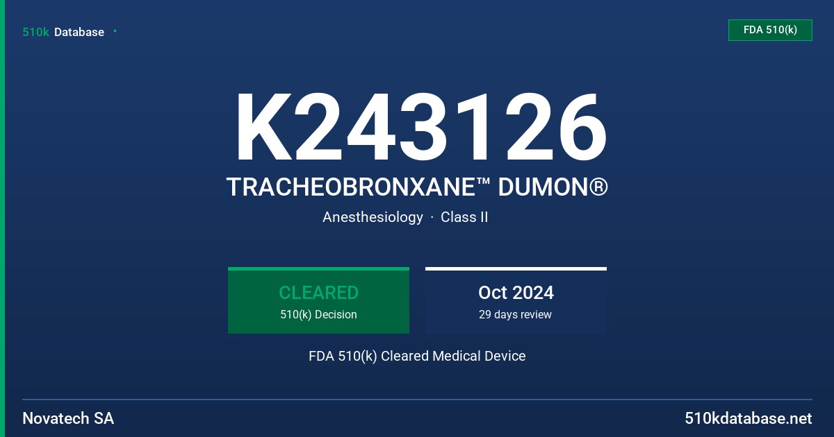 K243126 TRACHEOBRONXANE™ DUMON® FDA 510(k) Cleared Medical Device