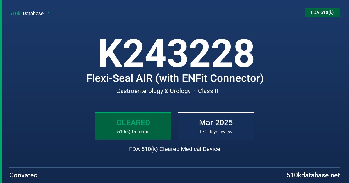 K243228 Flexi-Seal AIR (with ENFit Connector) FDA 510(k) Cleared Medical Device
