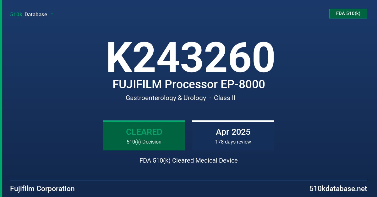 K243260 FUJIFILM Processor EP-8000 FDA 510(k) Cleared Medical Device
