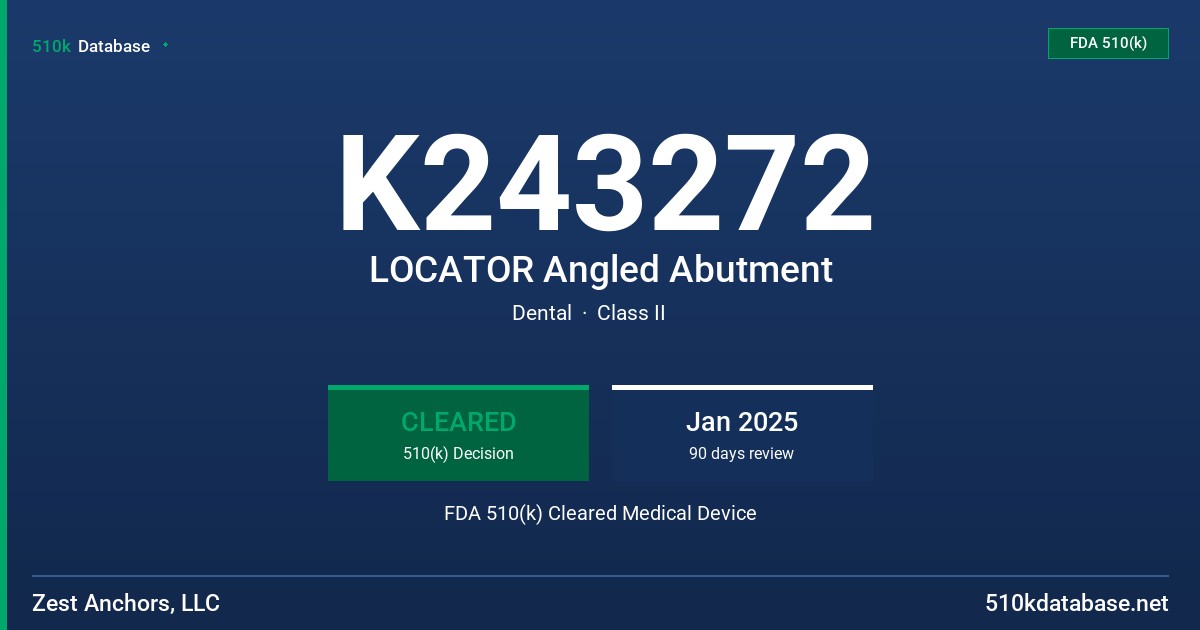 K243272 LOCATOR Angled Abutment FDA 510(k) Cleared Medical Device