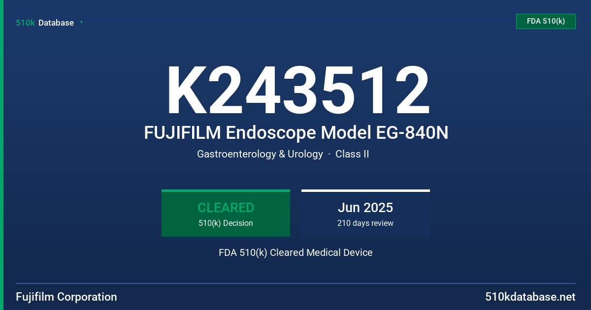 K243512 FUJIFILM Endoscope Model EG-840N FDA 510(k) Cleared Medical Device