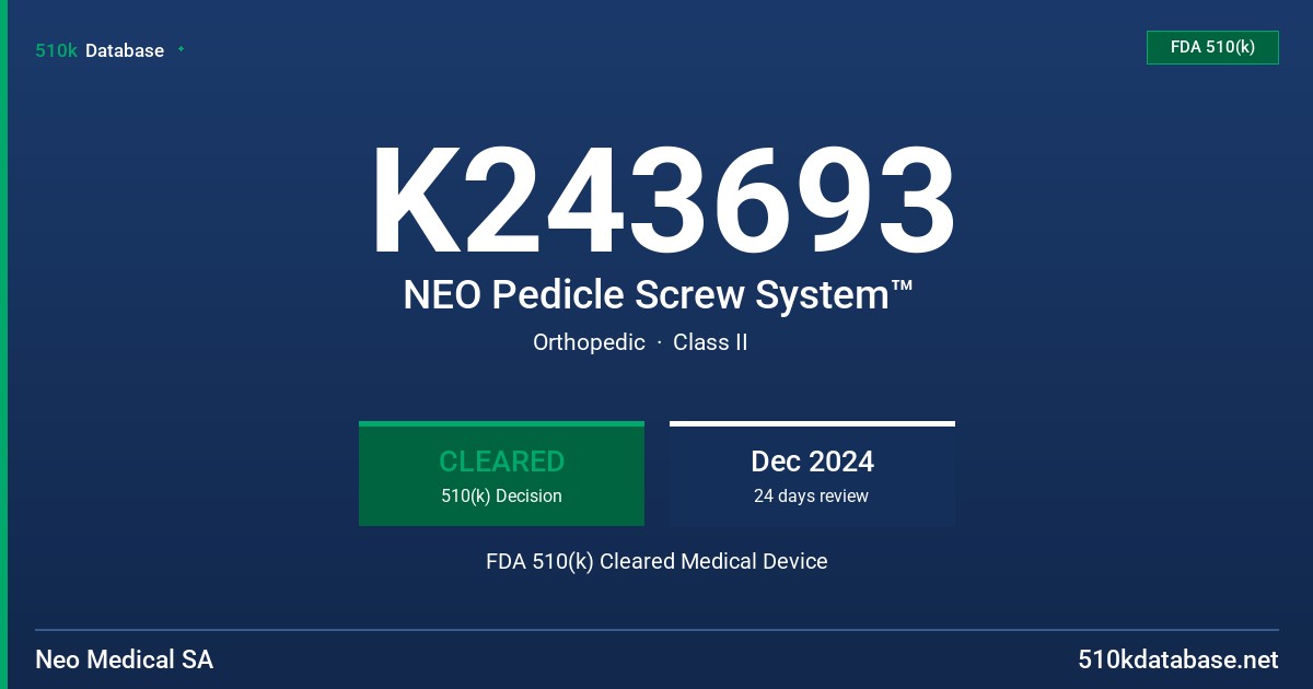 K243693 NEO Pedicle Screw System™ FDA 510(k) Cleared Medical Device