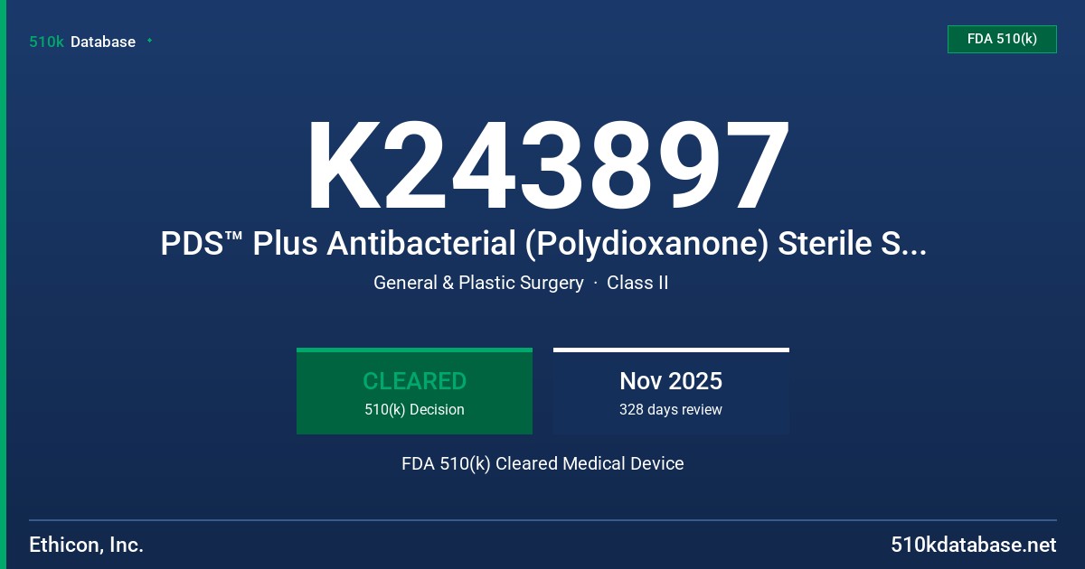 K243897 PDS™ Plus Antibacterial (Polydioxanone) Sterile Synthetic Absorbable Surgical Suture FDA 510(k) Cleared Medical Device