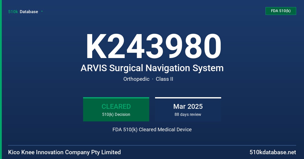 K243980 ARVIS Surgical Navigation System FDA 510(k) Cleared Medical Device