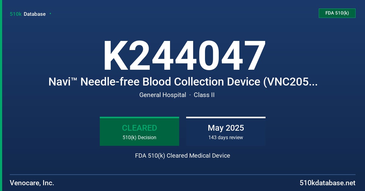 K244047 Navi™ Needle-free Blood Collection Device (VNC20500FG, VNC22500FG, VNC24500FG) FDA 510(k) Cleared Medical Device