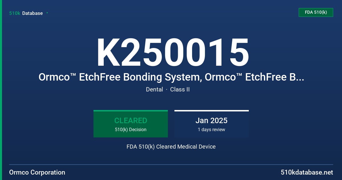 K250015 Ormco™ EtchFree Bonding System, Ormco™ EtchFree Bonding Primer, Ormco™ EtchFree Adhesive FDA 510(k) Cleared Medical Device