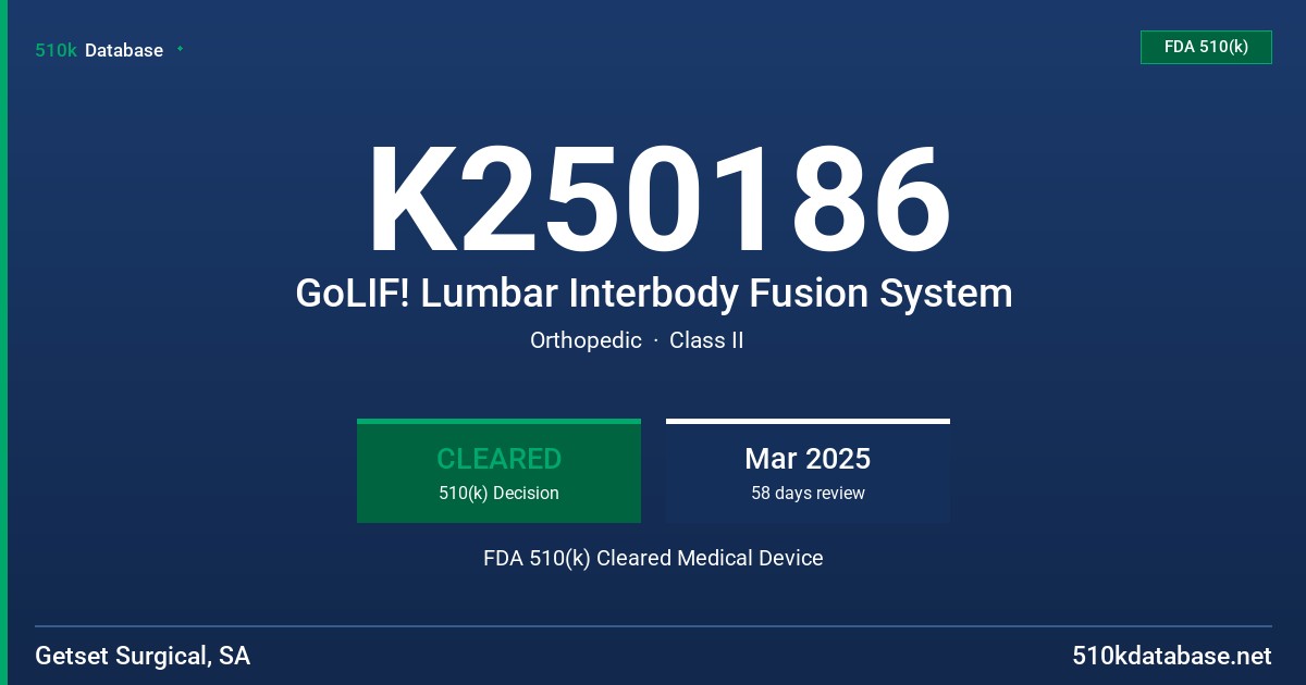 K250186 GoLIF! Lumbar Interbody Fusion System FDA 510(k) Cleared Medical Device