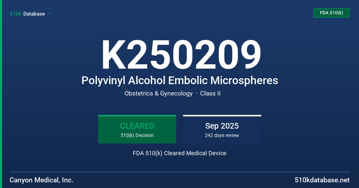 K250209 Polyvinyl Alcohol Embolic Microspheres FDA 510(k) Cleared Medical Device