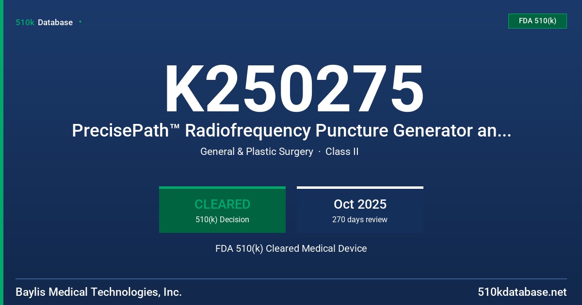 K250275 PrecisePath™ Radiofrequency Puncture Generator and PrecisePath™ Footswitch FDA 510(k) Cleared Medical Device