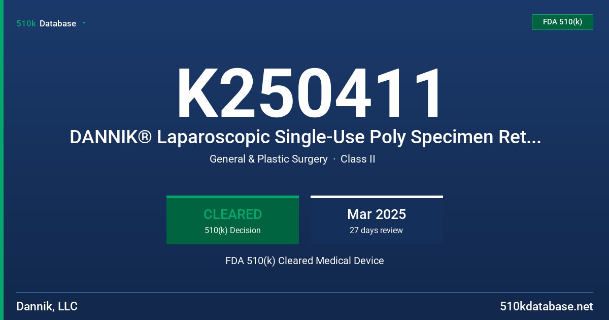 K250411 DANNIK® Laparoscopic Single-Use Poly Specimen Retrieval System FDA 510(k) Cleared Medical Device