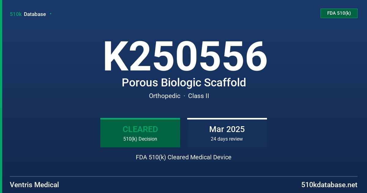 K250556 Porous Biologic Scaffold FDA 510(k) Cleared Medical Device
