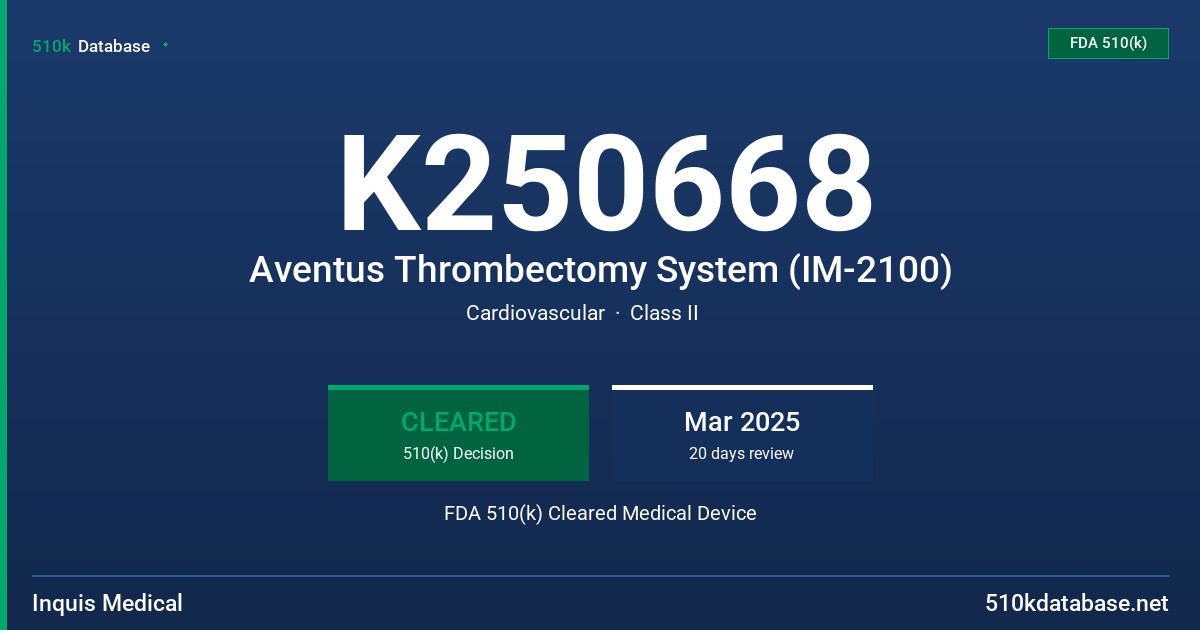 K250668 Aventus Thrombectomy System (IM-2100) FDA 510(k) Cleared Medical Device