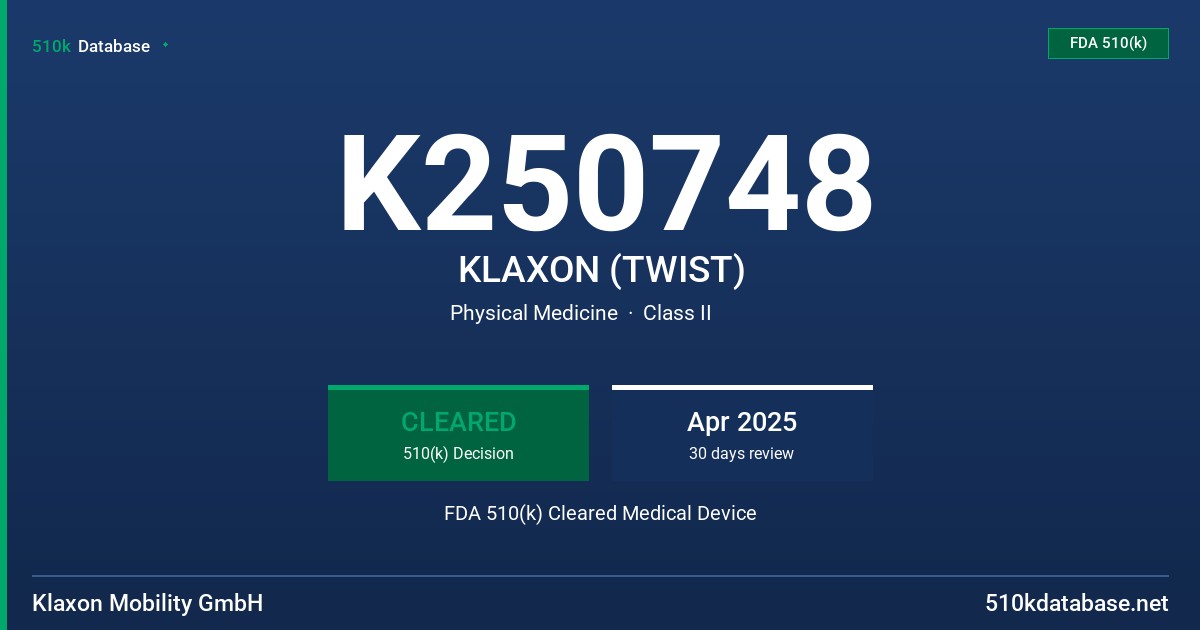 K250748 KLAXON (TWIST) FDA 510(k) Cleared Medical Device