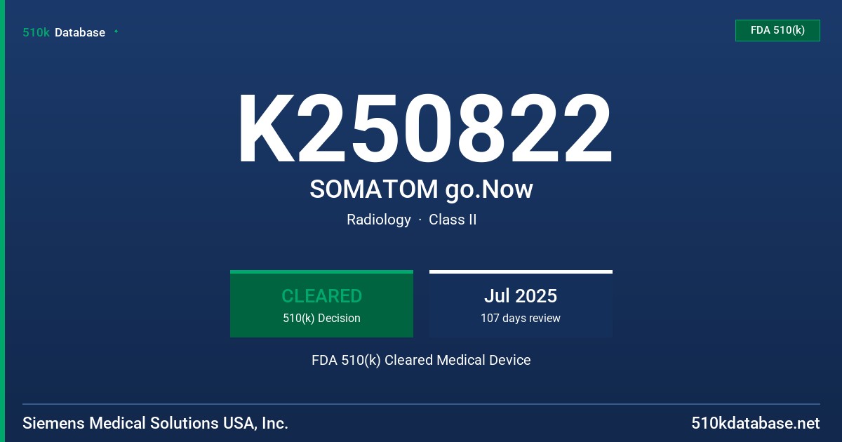 K250822 SOMATOM go.Now FDA 510(k) Cleared Medical Device