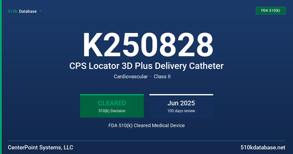 K250828 CPS Locator 3D Plus Delivery Catheter FDA 510(k) Cleared Medical Device