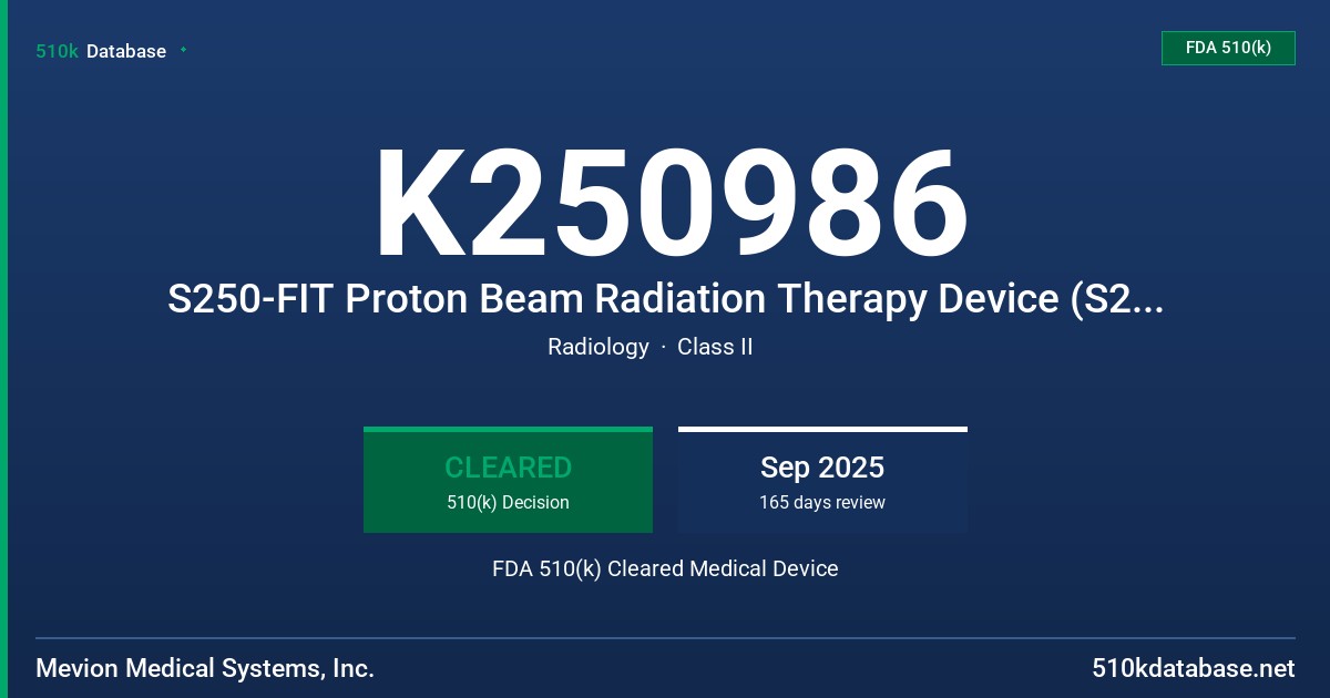 K250986 S250-FIT Proton Beam Radiation Therapy Device (S250-FIT) FDA 510(k) Cleared Medical Device