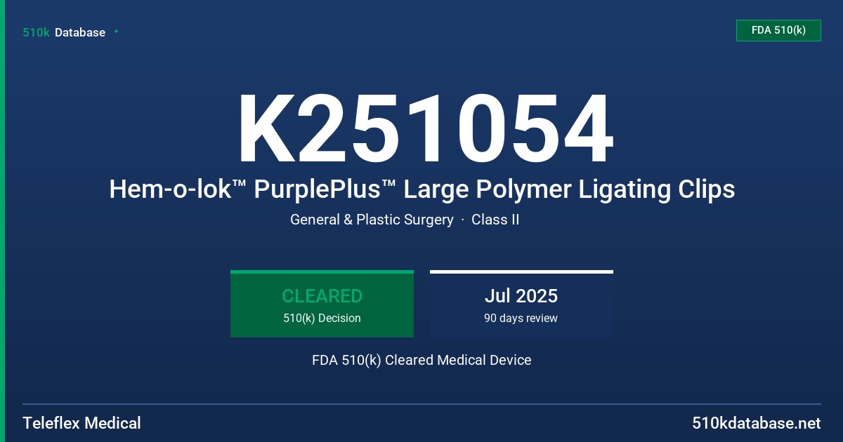 K251054 Hem-o-lok™ PurplePlus™ Large Polymer Ligating Clips FDA 510(k) Cleared Medical Device