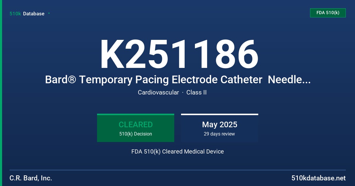 K251186 Bard® Temporary Pacing Electrode Catheter  Needle / Cannula (Introducer) FDA 510(k) Cleared Medical Device