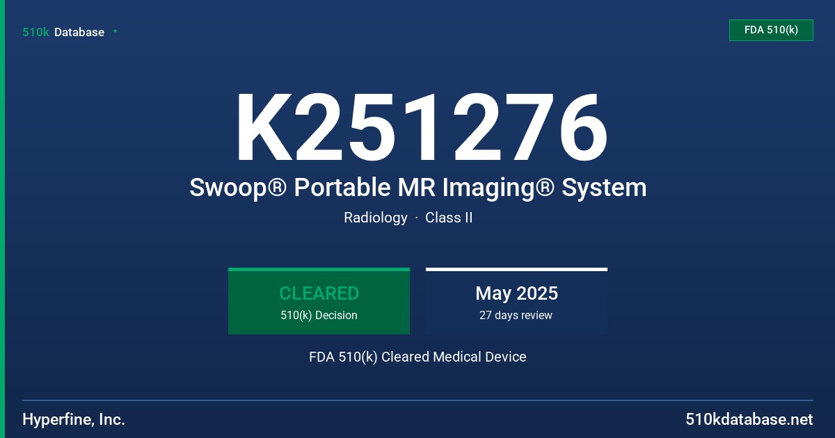K251276 Swoop® Portable MR Imaging® System FDA 510(k) Cleared Medical Device