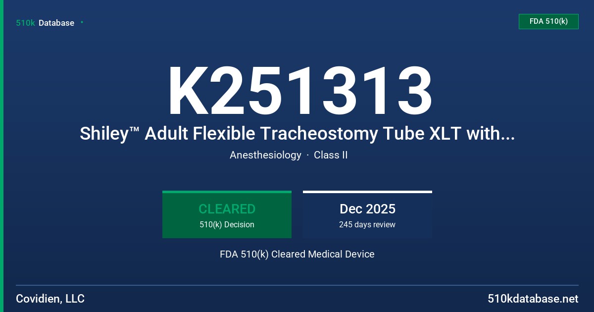 K251313 Shiley™ Adult Flexible Tracheostomy Tube XLT with TaperGuard™ Cuff, Distal with Disposable Inner Cannula FDA 510(k) Cleared Medical Device