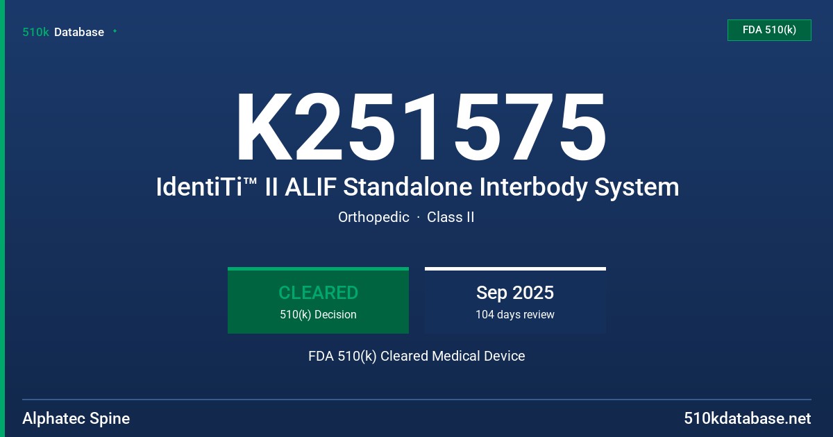 K251575 IdentiTi™ II ALIF Standalone Interbody System FDA 510(k) Cleared Medical Device