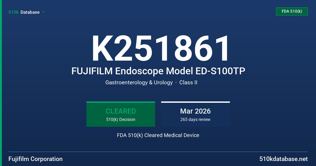 K251861 FUJIFILM Endoscope Model ED-S100TP FDA 510(k) Cleared Medical Device