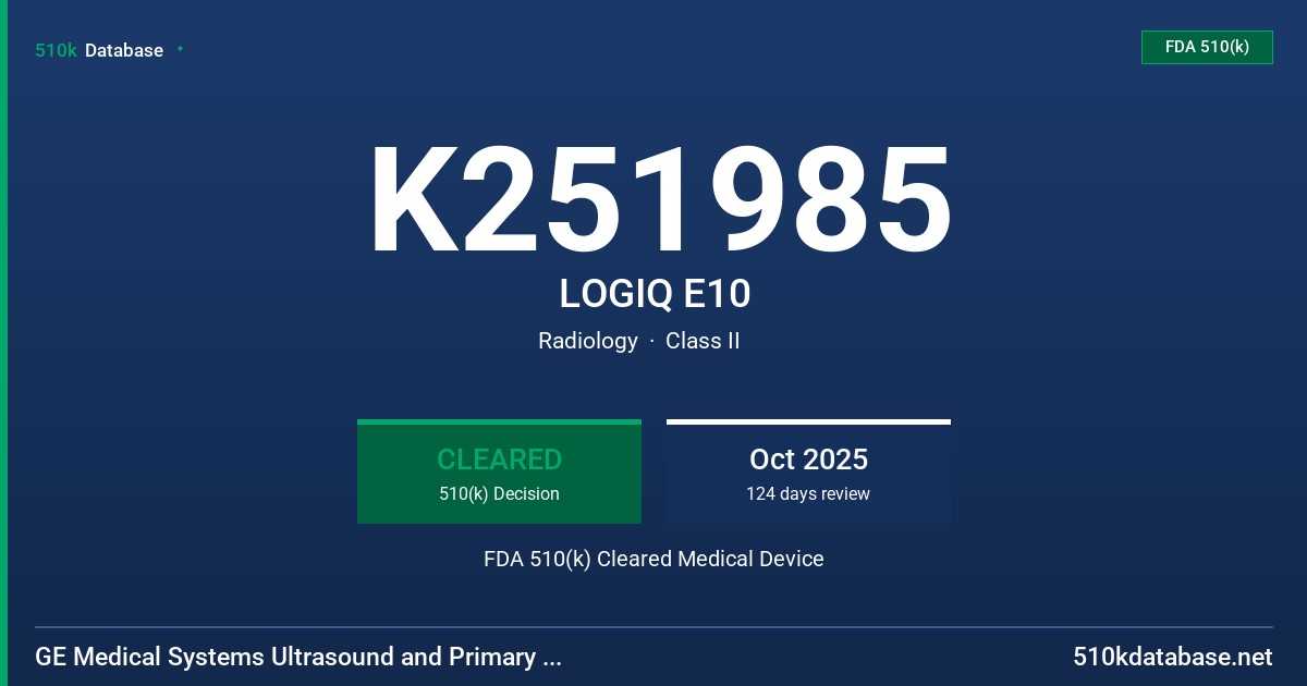 K251985 LOGIQ E10 FDA 510(k) Cleared Medical Device