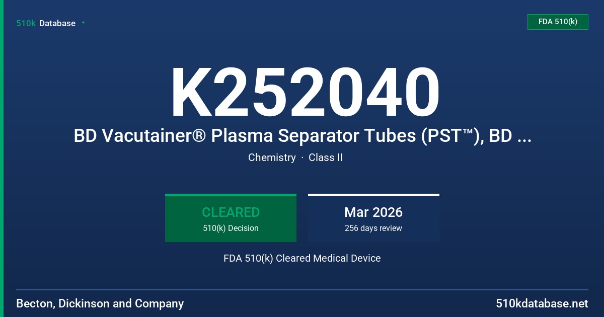 K252040 BD Vacutainer® Plasma Separator Tubes (PST™), BD Vacutainer® Sodium Heparin Blood Collection Tubes FDA 510(k) Cleared Medical Device