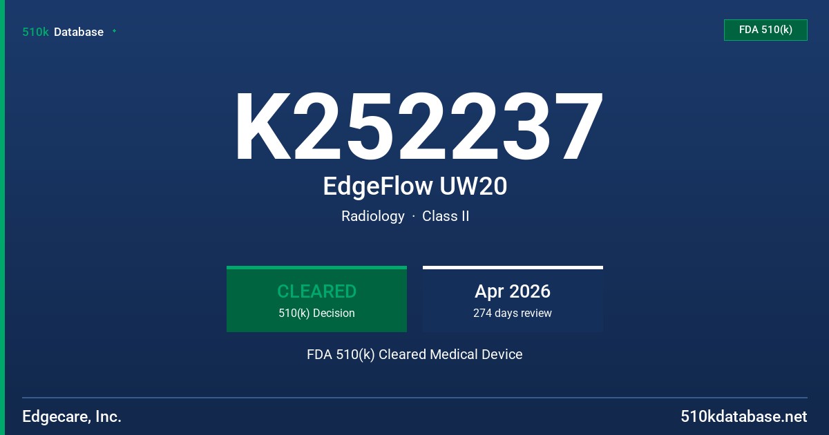 K252237 EdgeFlow UW20 FDA 510(k) Cleared Medical Device