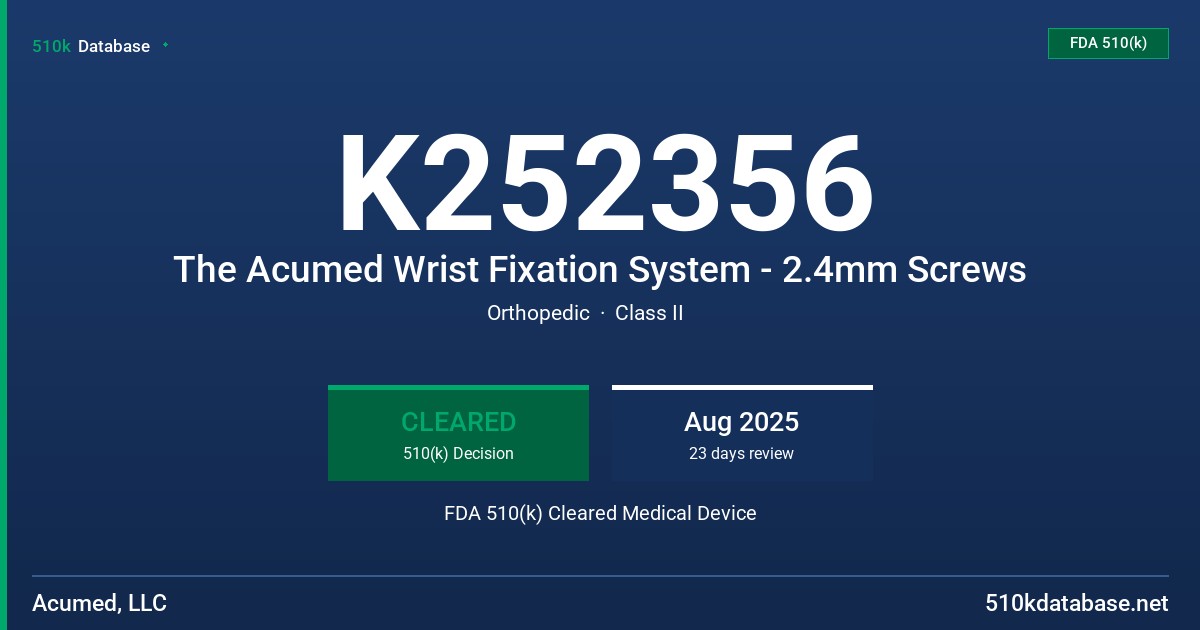 K252356 The Acumed Wrist Fixation System - 2.4mm Screws FDA 510(k) Cleared Medical Device