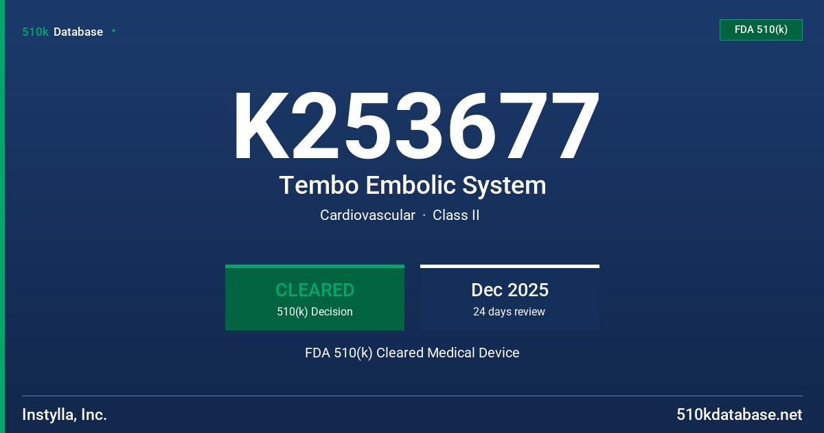 K253677 Tembo Embolic System FDA 510(k) Cleared Medical Device