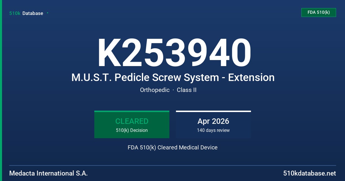 K253940 M.U.S.T. Pedicle Screw System - Extension FDA 510(k) Cleared Medical Device