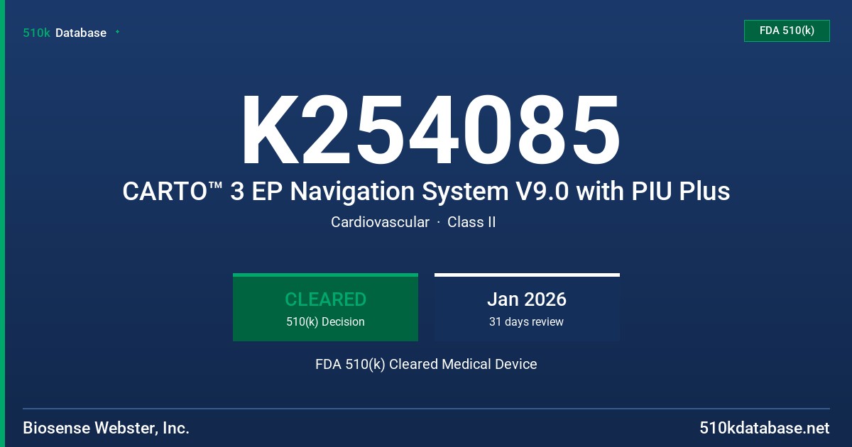 K254085 CARTO™ 3 EP Navigation System V9.0 with PIU Plus FDA 510(k) Cleared Medical Device