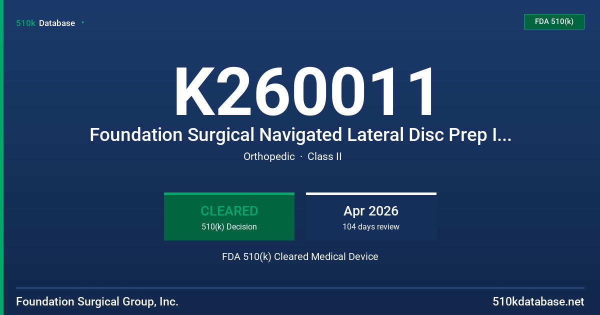K260011 Foundation Surgical Navigated Lateral Disc Prep Instruments FDA 510(k) Cleared Medical Device
