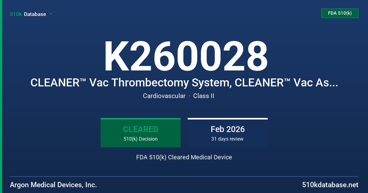 K260028 CLEANER™ Vac Thrombectomy System, CLEANER™ Vac Aspiration Catheter with Handpiece, CLEANER™ Vac Aspiration Canister FDA 510(k) Cleared Medical Device