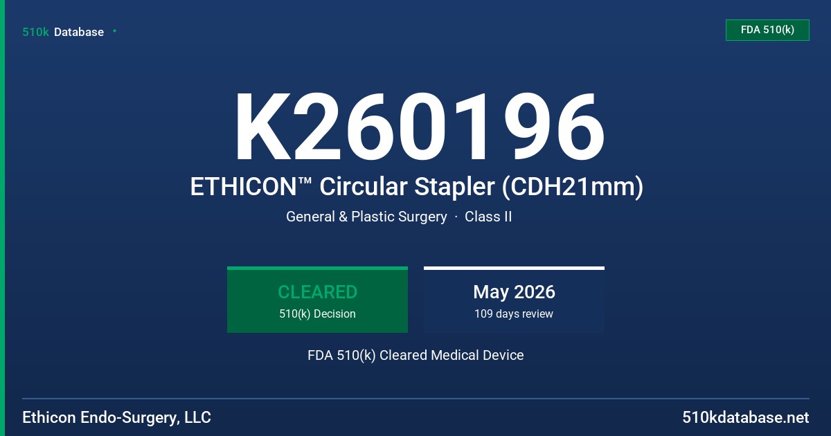 K260196 ETHICON™ Circular Stapler (CDH21mm) FDA 510(k) Cleared Medical Device