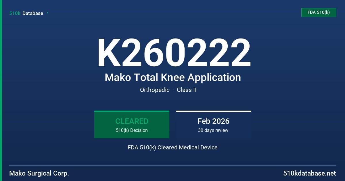 K260222 Mako Total Knee Application FDA 510(k) Cleared Medical Device