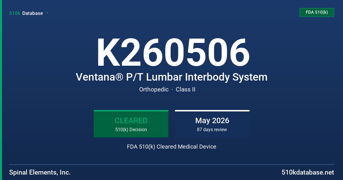 K260506 Ventana® P/T Lumbar Interbody System FDA 510(k) Cleared Medical Device