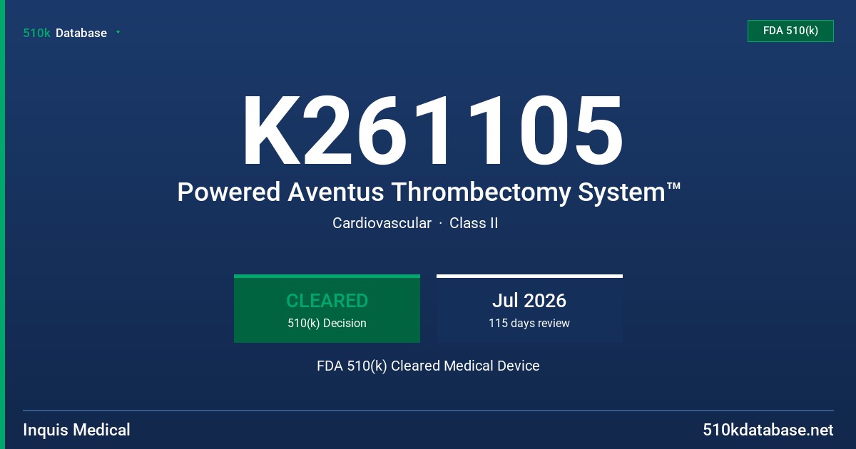 K261105 Powered Aventus Thrombectomy System™ FDA 510(k) Cleared Medical Device