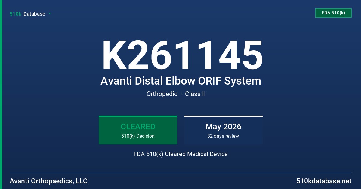 K261145 Avanti Distal Elbow ORIF System FDA 510(k) Cleared Medical Device