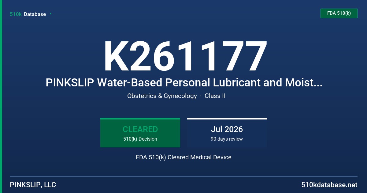 K261177 PINKSLIP Water-Based Personal Lubricant and Moisturizer FDA 510(k) Cleared Medical Device