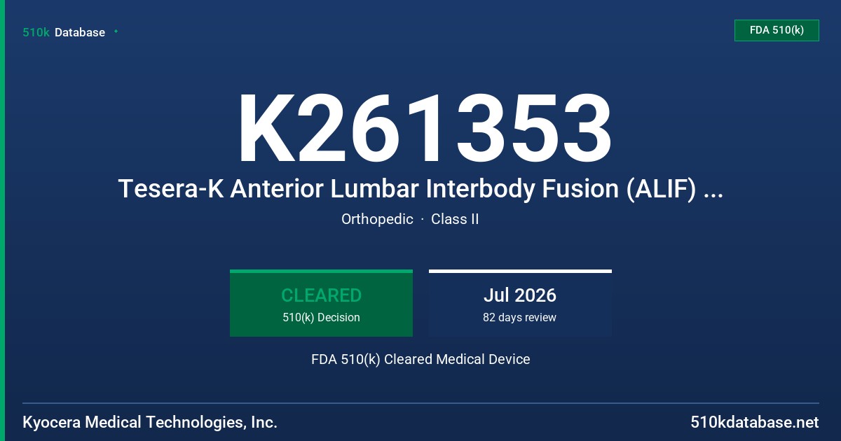 K261353 Tesera-K Anterior Lumbar Interbody Fusion (ALIF) System FDA 510(k) Cleared Medical Device