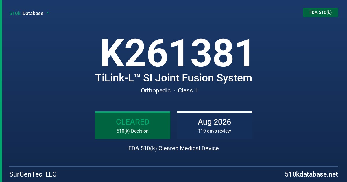 K261381 TiLink-L™ SI Joint Fusion System FDA 510(k) Cleared Medical Device
