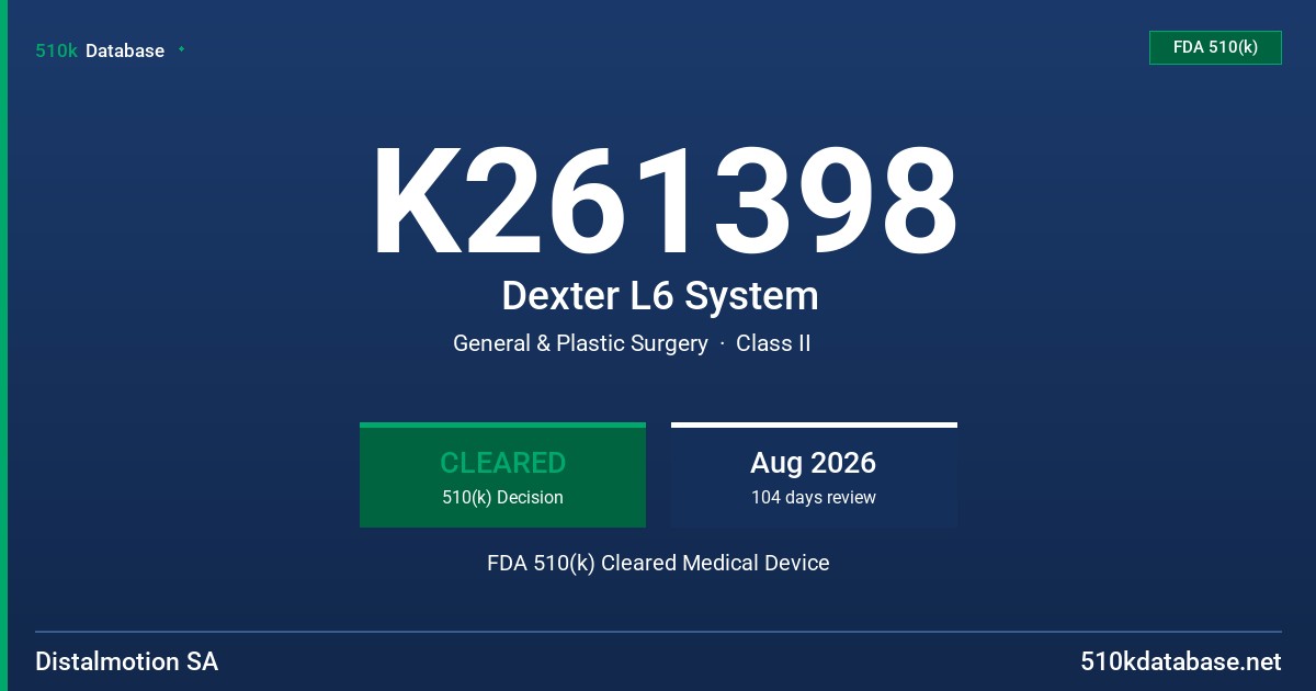 K261398 Dexter L6 System FDA 510(k) Cleared Medical Device