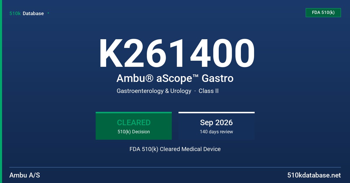 K261400 Ambu® aScope™ Gastro FDA 510(k) Cleared Medical Device